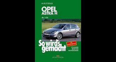 So wird's gemacht. Opel Astra H (ab 3/2004) + Opel Zafira B (ab 7/05)