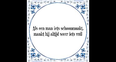 Tegeltje met Spreuk (Tegeltjeswijsheid): Als een man iets schoonmaakt, maakt hij altijd weer iets vuil + Kado verpakking & Plakhanger