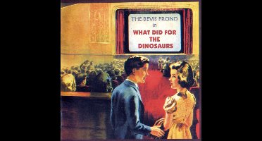 Bevis Frond - What Did For The Dinosaurs (2 LP)