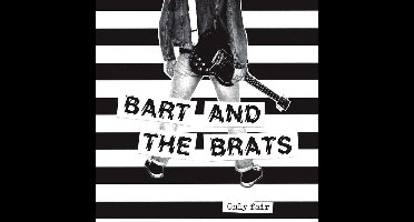 Bart And The Brats - Only Fair (7" Single)