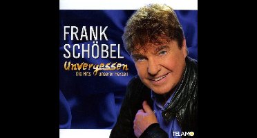 Frank Schöbel - Unvergessen: Die Hits Unserer Herzen