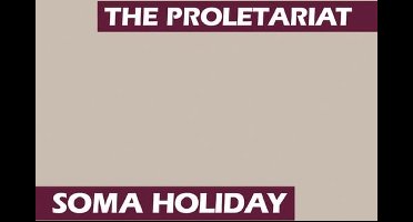 Proletariat - Soma Holiday (CD)