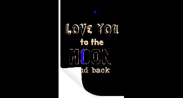 Muurstickers - Sticker Folie - Quotes - Liefde - Love you to the moon and back - Mannen - Vrouwen - Spreuken - 20x30 cm - Plakfolie - Muurstickers Kinderkamer - Zelfklevend Behang - Zelfklevend behangpapier - Stickerfolie