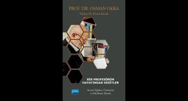 Bir Profesörün Hayatından Kesitler - Sosyal Eğitim Üniversite ve Bürokrasi Hayatı