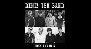 Deniz Tek Band - Then And Now/You Cry (7" Single)
