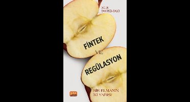 Fintek ve Regülasyon - Bir Elmanın İki Yarısı