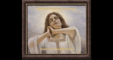 Kenneth Hamilton Plays Liszt: Death and Transfiguration