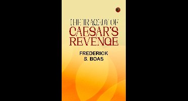 The Tragedy Of Caesar's Revenge