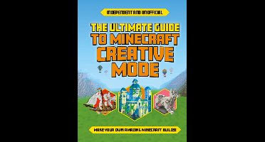 Ultimate Guide to Minecraft Creative Mode (Independent & Unofficial)