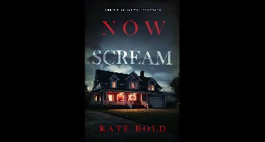 A Brynn Justice FBI Suspense Thriller 7 - Now Scream (A Brynn Justice FBI Suspense Thriller—Book Seven)