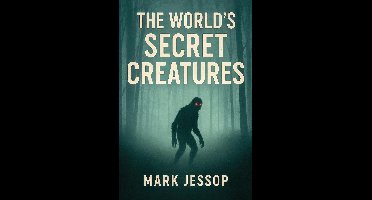 The World's Secret Creatures