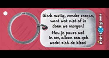 Paper Dreams | RVS Sleutelhanger | Werk rustig, zonder zorgen