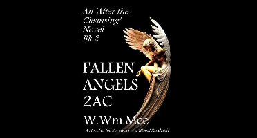 'AFTER THE CLEANSING' Alternate History Novels 3 - 2 A.C. Fallen Angels