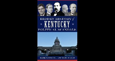 Hidden History of Kentucky Political Scandals
