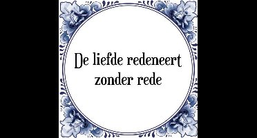 Tegeltje met Spreuk (Tegeltjeswijsheid): De liefde redeneert zonder rede + Kado verpakking & Plakhanger