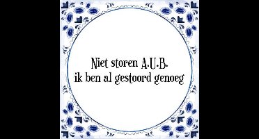 Tegeltje met Spreuk (Tegeltjeswijsheid): Niet storen A.U.B. ik ben al gestoord genoeg + Kado verpakking & Plakhanger
