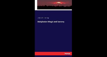 Babylonian Magic and Sorcery