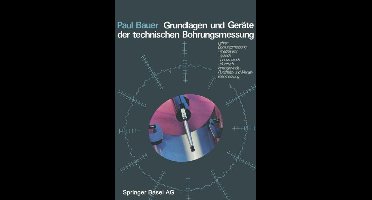 Grundlagen und Geräte der technischen Bohrungsmessung