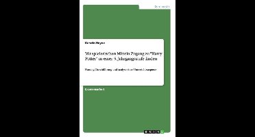 Mit spielerischen Mitteln Zugang zu ''Harry Potter'' in einer 5. Jahrgangsstufe finden