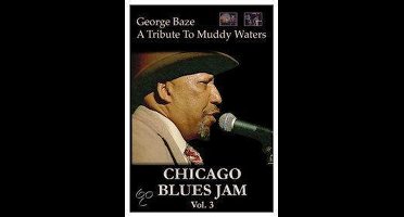 Chicago Blues Jam: George Baze: Tribute to Muddy Waters