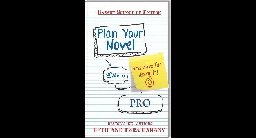 Barany School of Fiction 4 - Plan Your Novel Like A Pro: And Have Fun Doing It!