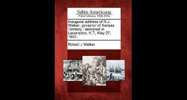 Inaugural Address of R.J. Walker, Governor of Kansas Territory