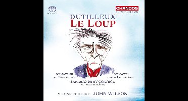 Sinfonia London, John Wilson - Dutilleux: Le Loup (SACD)