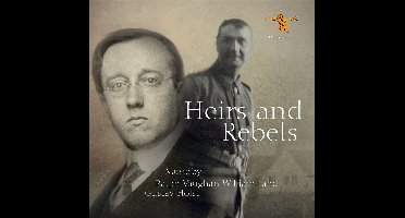 Vaughan Williams/Holst - Heirs And Rebels