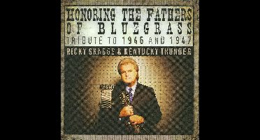Honoring The Fathers Of  Bluegrass/1946-47