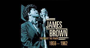 You've Got The Power 1956-1962