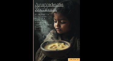 Ayurveda Kookboek: 90 Balancerende Recepten voor Vata, Pitta en Kapha | Leer de Kracht van de Guna's