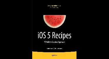Ios 5 Recipes: A Problem-Solution Approach