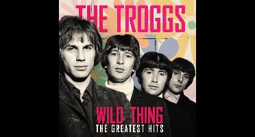 The Troggs - Wild Thing The Greatest Hits (LP)
