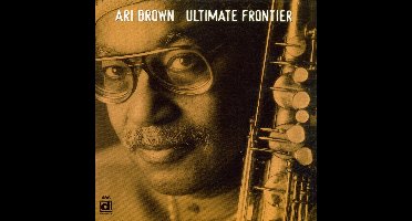 Ari Brown - Ultimate Frontier (CD)