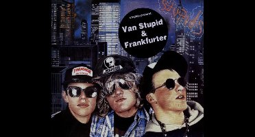 Stupids - Van Stupid/ Frankfurter