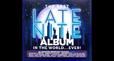 The Best Late Nite Album In The World... Ever!