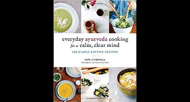 Everyday Ayurveda Cooking for a Calm, Clear Mind