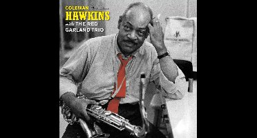 Coleman Hawkins With The Red Garland Trio (Deluxe Edition)