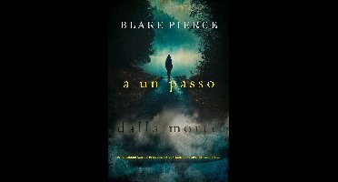 Un thriller carico di suspense con Kari Blackhorse 3 - A un passo dalla morte (Un thriller carico di suspense con Kari Blackhorse—Libro tre)