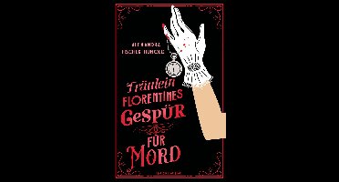 Fräulein Florentines Gespür für Mord