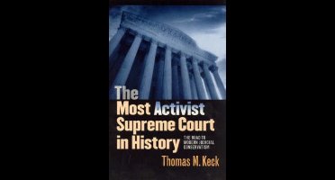 The Most Activist Supreme Court in History - The Road to Modern Judicial Conservatism