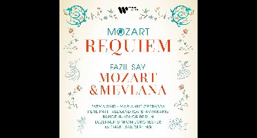 Mozart: Requiem/Fazil Say: Mozart & Mevlana, Op. 110