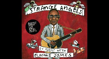 Strange Angels: In Flight With Elmore James