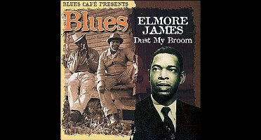 Elmore James - Blues Cafe Presents Dust My Broom (CD)
