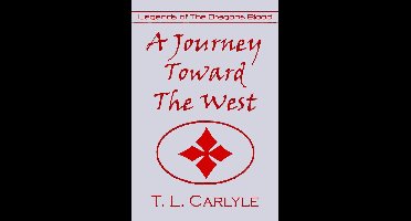 Legends of The Dragon's Blood 7 - A Journey Toward The West