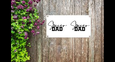 Tuinposter Quotes - Spreuken - Soccer dad - Voetbalvader - Papa - 60x30 cm - Tuindoek