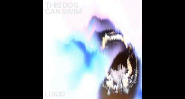 Lukid - This Dog Can Swim (12" Single)