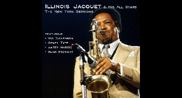 Illinois Jacquet & His All Stars - The New York Sessions (CD)