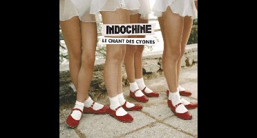 Indochine - Le chant des cygnes