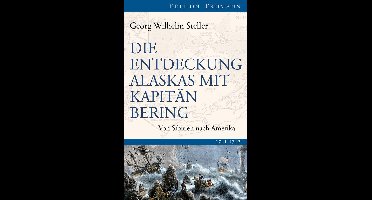 Edition Erdmann - Die Entdeckung Alaskas mit Kapitän Bering